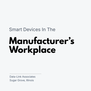 Smart devices in a manufacturing facility